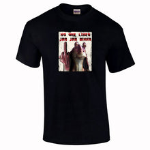 Load image into Gallery viewer, Jar-Jar Binks Funny T-Shirt