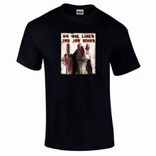 Load image into Gallery viewer, Jar-Jar Binks Funny T-Shirt