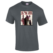 Load image into Gallery viewer, Jar-Jar Binks Funny T-Shirt
