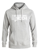 Load image into Gallery viewer, Trust Me I&#39;m a Jedi Hoodie