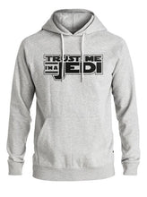 Load image into Gallery viewer, Trust Me I&#39;m a Jedi Hoodie